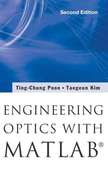 Cover for Poon, Ting-chung (Virginia Tech, Usa) · Engineering Optics With Matlab® (Hardcover Book) [Second edition] (2017)