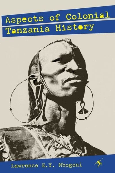 Cover for Lawrence E.y. Mbogoni · Aspects of Colonial Tanzania History (Paperback Book) (2012)
