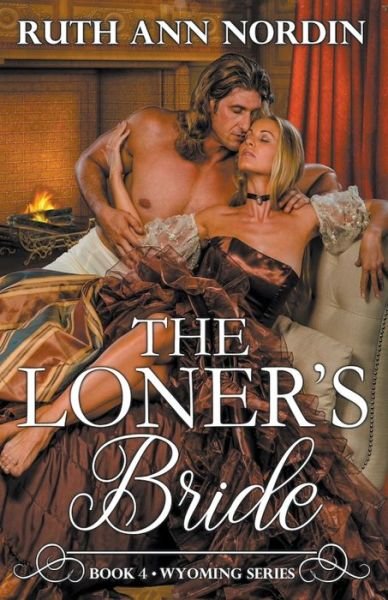 Cover for Ruth Ann Nordin · The Loner's Bride - Wyoming (Paperback Book) (2022)