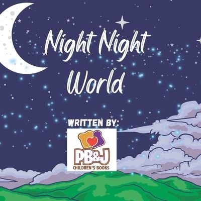 Cover for Austin, Pb&amp;j · Night Night World: Bedtime Book for Children (Paperback Book) (2022)