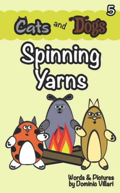 Cover for Dominic Villari · Cats and Dogs - Spinning Yarns - Cats and Dogs (Paperback Book) (2022)