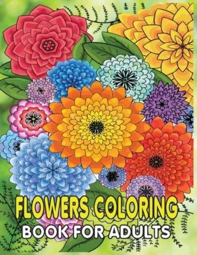 Cover for Kr Print House · Flowers Coloring Book For Adults (Paperback Book) (2021)