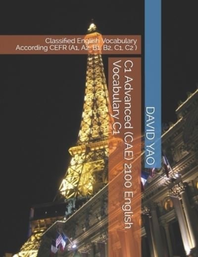 Cover for David Yao · C1 Advanced (CAE) 2100 English Vocabulary C1: Classified English Vocabulary According CEFR (A1, A2, B1, B2, C1, C2 ) - The English Vocabulary (Paperback Book) (2021)
