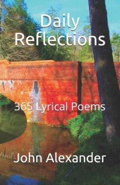Cover for John Alexander · Daily Reflections: 365 Lyrical Poems (Paperback Book) (2021)