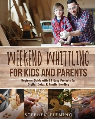 Cover for Stephen Fleming · Weekend Whittling For Kids And Parents (Paperback Book) (2020)