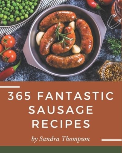 Cover for Sandra Thompson · 365 Fantastic Sausage Recipes (Pocketbok) (2020)