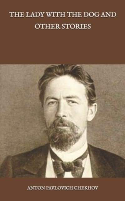 Cover for Anton Pavlovich Chekhov · The Lady with the Dog and Other Stories (Paperback Book) (2020)