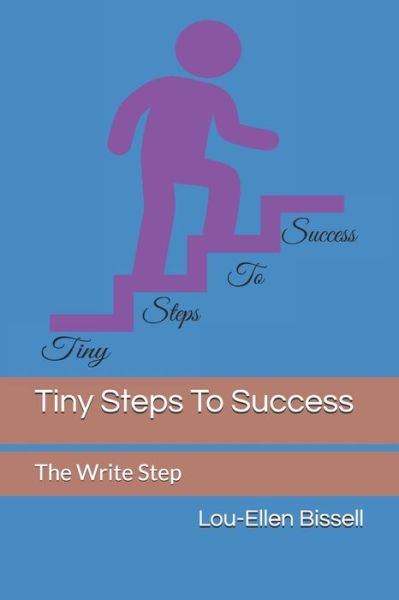 Cover for Lou-Ellen Bissell · Tiny Steps To Success (Paperback Book) (2020)