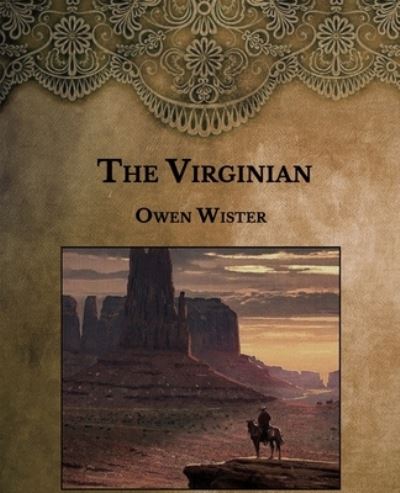 The Virginian - Owen Wister - Books - Independently Published - 9798592568008 - January 10, 2021