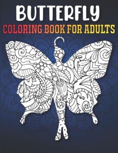 Cover for Traylor Illustrations · Butterfly Coloring Book for Adults (Paperback Book) (2021)