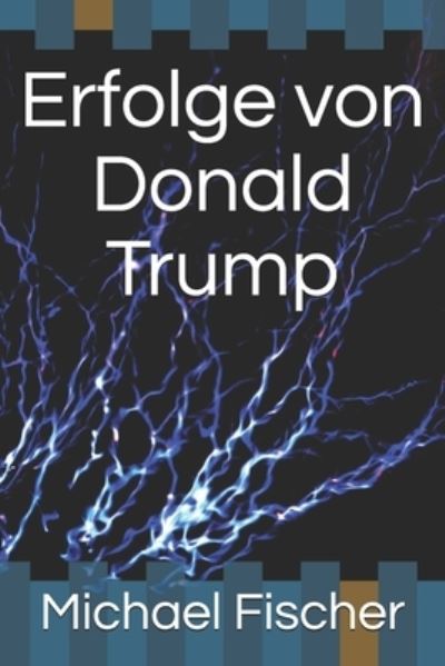 Cover for Michael Fischer · Erfolge Von Donald Trump (Paperback Book) (2020)