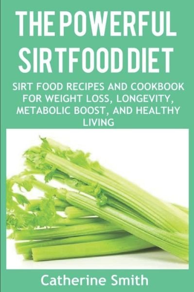 Cover for Catherine Smith · The Powerful Sirtfood Diet (Paperback Book) (2020)