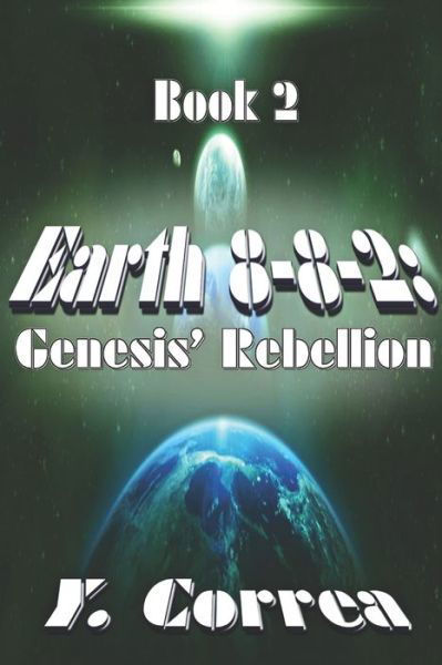 Earth 8-8-2 - Y Correa - Livros - Independently Published - 9798633490008 - 2 de abril de 2020