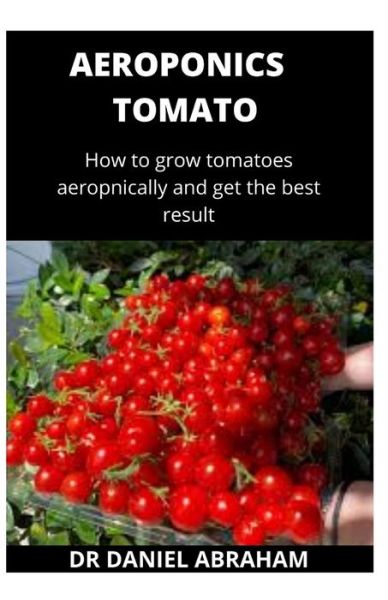 Cover for Daniel Abraham · Aeroponics Tomato (Paperback Book) (2020)