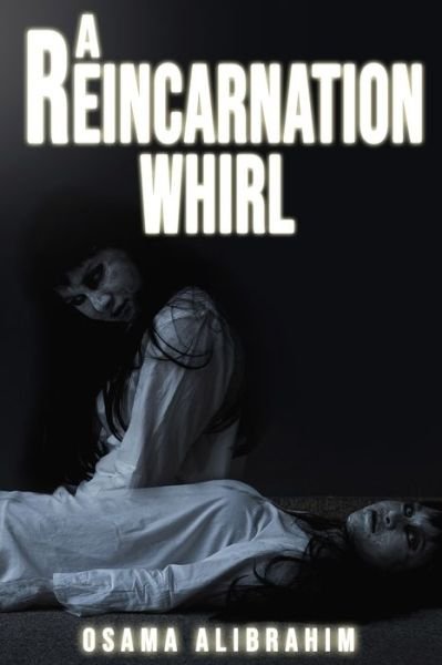 Cover for Osama Alibrahim · A Reincarnation Whirl (Paperback Book) (2021)