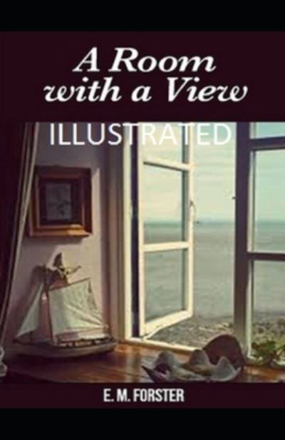 A Room with a View Illustrated - E. M. Forster - Książki - Independently Published - 9798704022008 - 3 lutego 2021