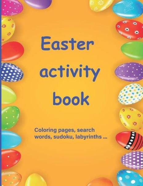 Cover for Je M'Amuse Editions · Easter activity book: Activity book for children aged 7 to 10 Multi-game book: word search, sudoku, coloring, mazes, scrambles, logic games (Paperback Book) (2021)