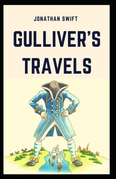 Cover for Jonathan Swift · Gulliver's Travels: Jonathan Swift (Classics, Literature, Action And Adventure) [Annotated] (Paperback Bog) (2021)