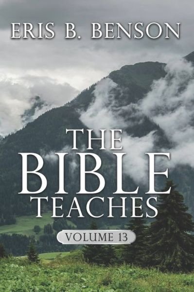 Cover for Eris B Benson · The Bible Teaches Vol. 13 (Pocketbok) (2021)