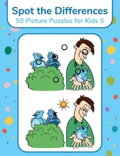 Spot the Differences - 50 Picture Puzzles for Kids 5 - Nick Snels - Books - Independently Published - 9798725557008 - March 20, 2021