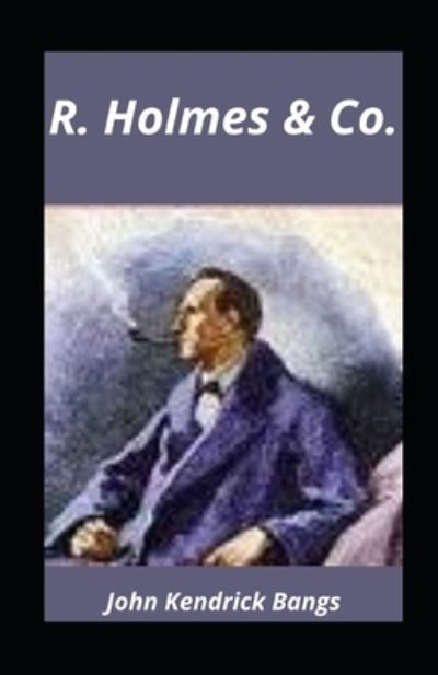 Cover for John Kendrick Bangs · R. Holmes &amp; Co. illustrated (Paperback Book) (2021)