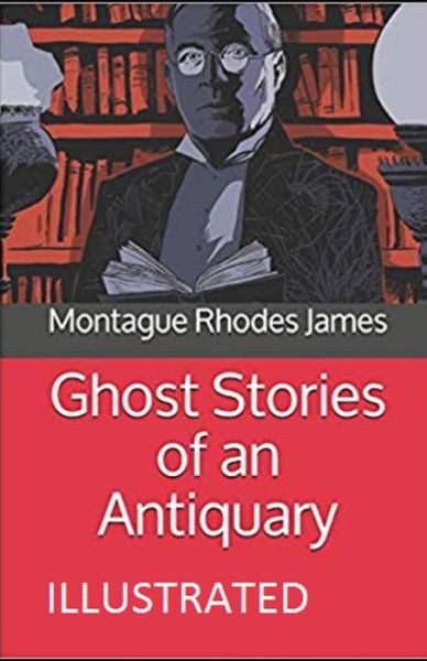 Cover for Montague Rhodes James · Ghost Stories of an Antiquary Illustrated (Paperback Bog) (2021)