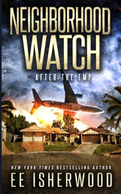 Cover for Ee Isherwood · Neighborhood Watch: After the EMP - Neighborhood Watch (Paperback Book) (2021)