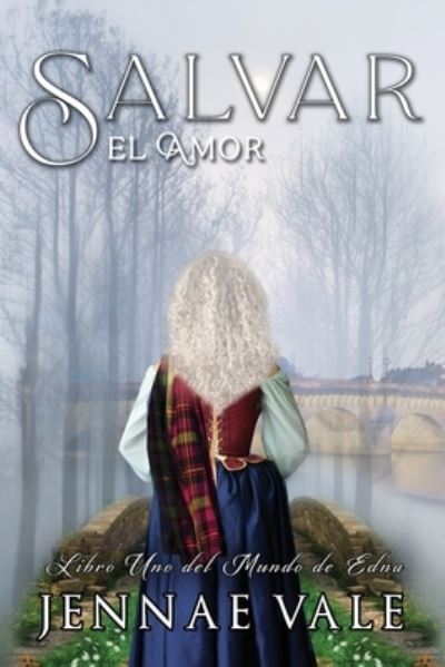 Salvar el Amor: Libro Uno del Mundo de Edna - Jennae Vale - Kirjat - Independently Published - 9798844641008 - maanantai 8. elokuuta 2022