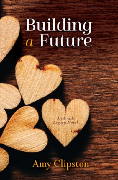 Cover for Amy Clipston · Building a Future (Book) (2022)