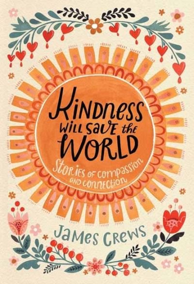 Cover for James Crews · Kindness Will Save the World (Hardcover Book) (2023)