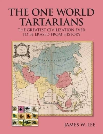 Cover for James Lee · The One World Tartarians Erased From History (color): The Greatest Civilization Ever To Be Erased From History - 1 (Pocketbok) (2022)