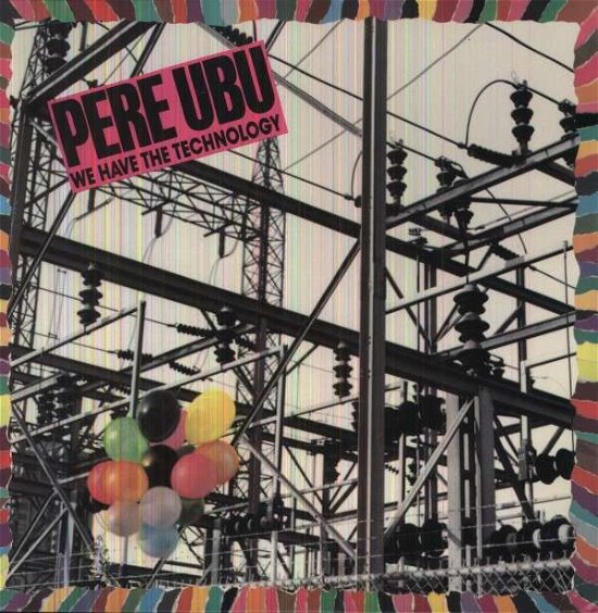 We Have the Technology EP - Pere Ubu - Music -  - 0018777234009 - July 31, 2012
