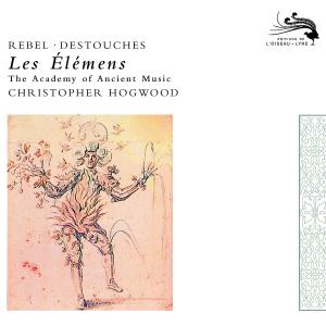 Rebel - Destouches: Les Elemen - Hogwood C. / Academy of Ancien - Música - POL - 0028947591009 - 7 de janeiro de 2008