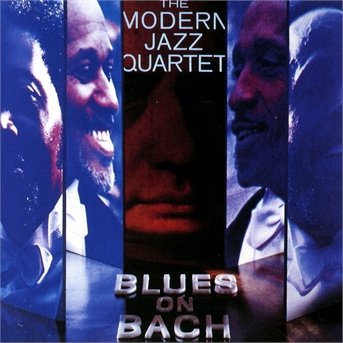 Cover for Modern Jazz Quartet the · Blues on Bach (CD) (1901)