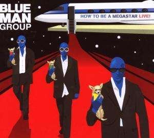 Cover for Blue Man Group · How to Be a Megastar-live! (CD/DVD) [Digipak] (2008)