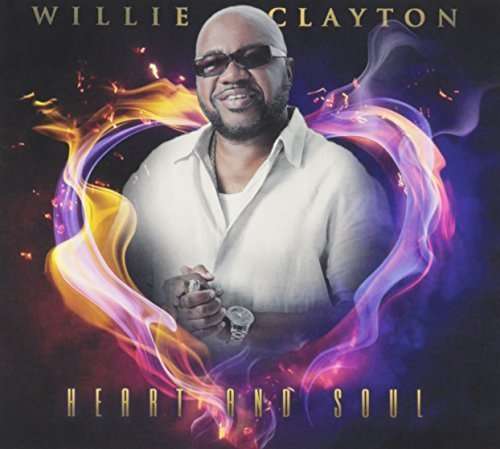 Cover for Willie Clayton · Heart &amp; Soul (CD) (2015)