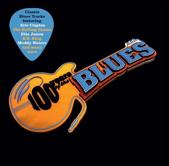 100 Years Of The Blues - Various Artists - Musiikki - UNIVERSAL - 0600753345009 - tiistai 21. kesäkuuta 2011