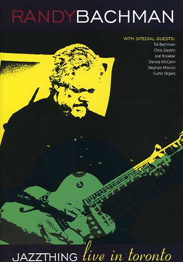 Jazz Thing Live in Toronto - Randy Bachman - Películas - ROCK - 0626534005009 - 10 de julio de 2015