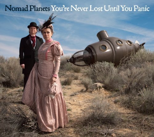 Cover for Nomad Planets · You're Never Lost Until You Panic (CD) (2010)