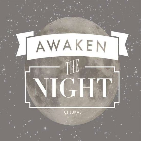 Cover for Cj Lukas · Awaken the Night (CD) (2014)