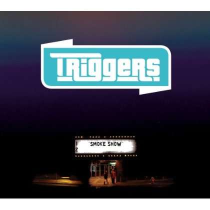 Cover for Triggers · Smoke Show (CD) (2012)