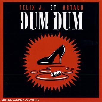 Cover for Felix J. et Artaud · Dum Dum (CD)