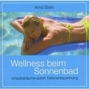 Wellness Beim Sonnenbad - Arnd Stein - Musik - TYROLIS - 4014579087009 - 10. oktober 2002