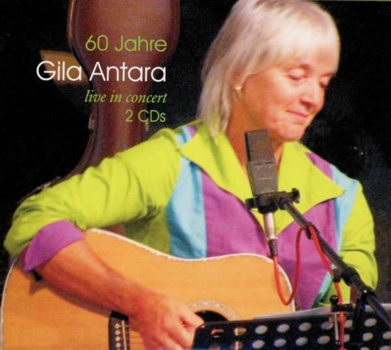 Cover for Gila Antara · 60 Jahre Gila Antara Live In Concert (CD) (2012)