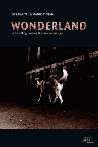 Das Kapital & Manic Cinema · Wonderland (DVD) (2011)