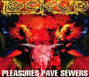 Cover for Lock Up · Pleasures Pave Sewers (CD) [Digipak] (2016)