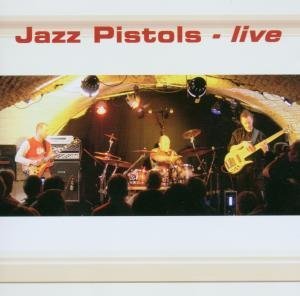 Cover for Jazz Pistols · Live (CD) (2006)
