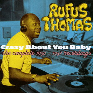 Crazy About You Baby - Rufus Thomas - Música - HOO DOO, OCTAVE - 4526180182009 - 19 de noviembre de 2014