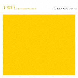 Cover for Noto, Alva &amp; Ryuichi Sakamoto · Two - Live At Sydney Opera H (CD) [Japan Import edition] (2021)