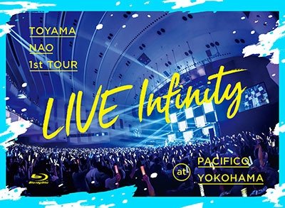 Cover for Toyama Nao · 1st Tour`live Infinity` at Pacifico Yokohama (MBD) [Japan Import edition] (2019)